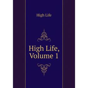 

Книга High Life, Volume 1