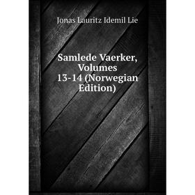 

Книга Samlede Vaerker, Volumes 13-14