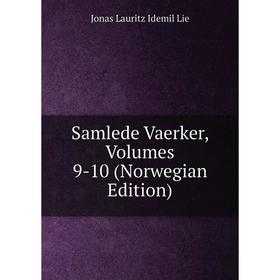 

Книга Samlede Vaerker, Volumes 9-10