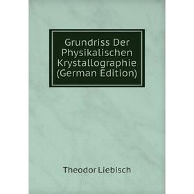 

Книга Grundriss Der Physikalischen Krystallographie