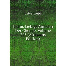 

Книга Justus Liebigs Annalen Der Chemie, Volume 223 (Afrikaans Edition)