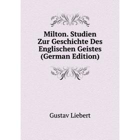 

Книга Milton Studien Zur Geschichte Des Englischen Geistes