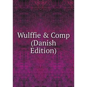 

Книга Wulffie & Comp (Danish Edition)