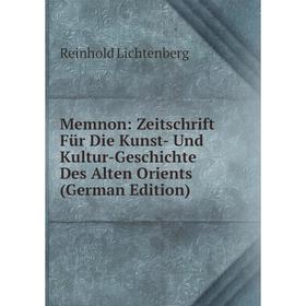 

Книга Memnon: Zeitschrift Für Die Kunst- Und Kultur-Geschichte Des Alten Orients