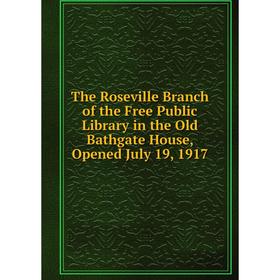 

Книга The Roseville Branch of the Free Public Library in the Old Bathgate House