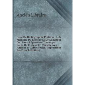 

Книга Essai De Bibliographie Pratique