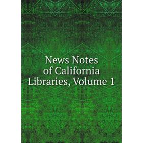 

Книга News Notes of California libraries, Volume 1