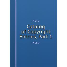 

Книга Catalog of Copyright Entries, Part 1