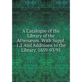 

Книга A Catalogue of the Library of the Athenæum