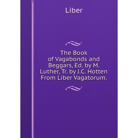 

Книга The Book of Vagabonds and Beggars