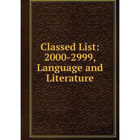 

Книга Classed List: 2000-2999, Language and Literature