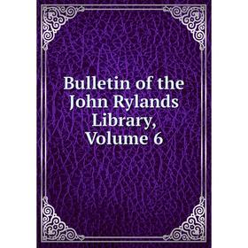 

Книга Bulletin of the John Rylands Library, Volume 6