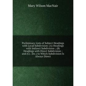

Книга Preliminary Lists of Subject Headings with Local Subdivision