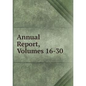 

Книга Annual Report, Volumes 16-30
