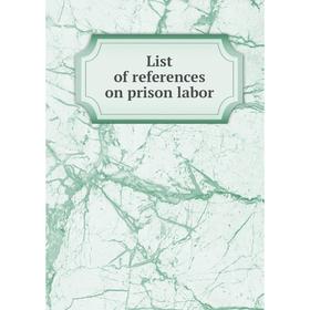 

Книга List of references on prison labor