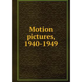 

Книга Motion pictures, 1940-1949
