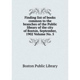 

Книга Finding list of books common to the branches of the Public library of the city of Boston