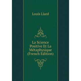 

Книга La Science Positive Et La Métaphysique