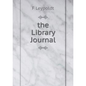 

Книга The Library Journal. F Leypoldt