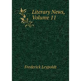 

Книга Literary News, Volume 11