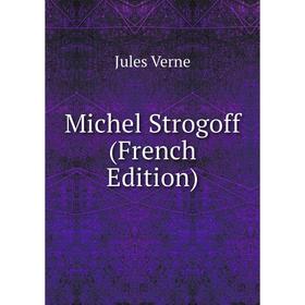 

Книга Michel Strogoff