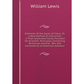 

Книга Elements of the Game of Chess