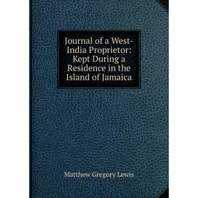 

Книга Journal of a West-India Proprietor: Kept During a Residence in the Island of Jamaica