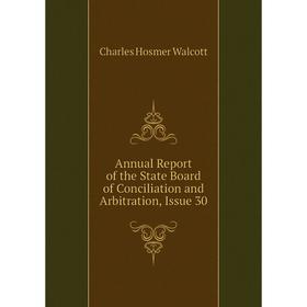 

Книга Annual Report of the State Board of Conciliation and Arbitration