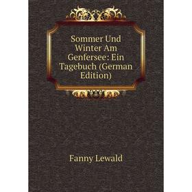 

Книга Sommer Und Winter Am Genfersee: Ein Tagebuch (German Edition)