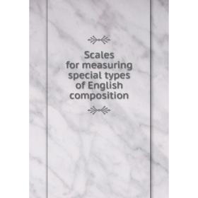 

Книга Scales for measuring special types of English composition