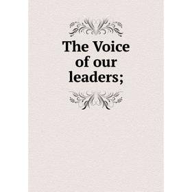 

Книга The Voice of our leaders