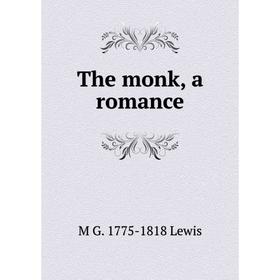 

Книга The monk, a romance. M G. 1775-1818 Lewis