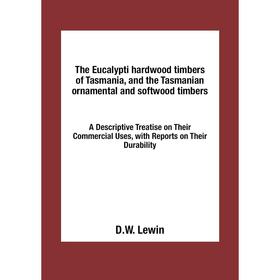 

Книга The Eucalypti hardwood timbers of Tasmania, and the Tasmanian ornamental and softwood timbers