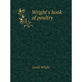 

Книга Wright's book of poultry. Wright Lewis