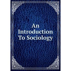 

Книга An Introduction To Sociology