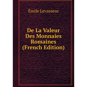 

Книга De La Valeur Des Monnaies Romaines (French Edition)