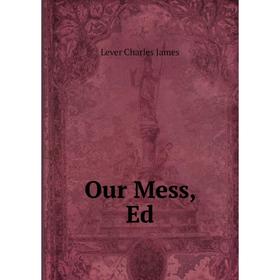 

Книга Our Mess, Ed