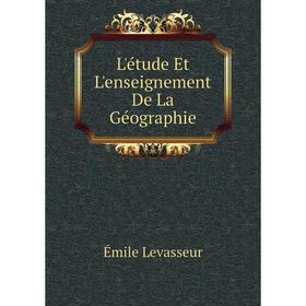 

Книга L'étude Et L'enseignement De La Géographie