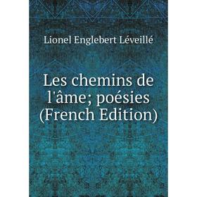 

Книга Les chemins de l'âme; poésies