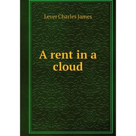 

Книга A rent in a cloud. Lever Charles James
