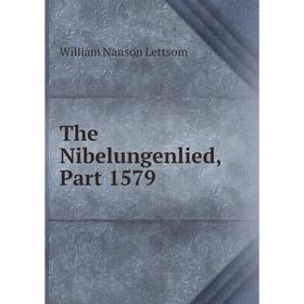

Книга The Nibelungenlied, Part 1579. William Nanson Lettsom