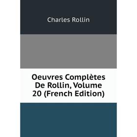 

Книга Oeuvres complètes De Rollin, Volume 20