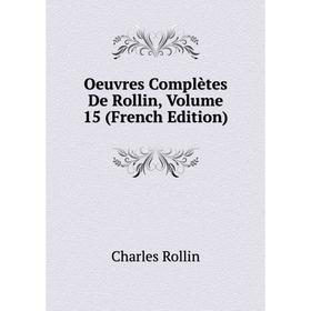 

Книга Oeuvres complètes De Rollin, Volume 15