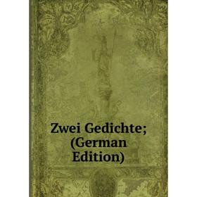 

Книга Zwei Gedichte; (German Edition)