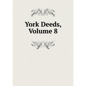 

Книга York Deeds. Volume 8