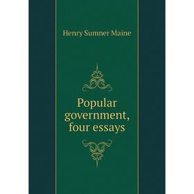 

Книга Popular government, four essays. Maine Henry Sumner