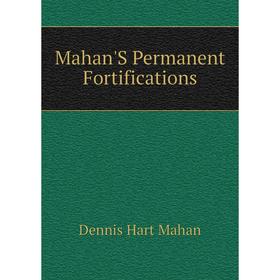 

Книга Mahan'S Permanent Fortifications