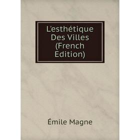 

Книга L'esthétique Des Villes