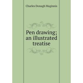 

Книга Pen drawing; an illustrated treatise. Charles Donagh Maginnis