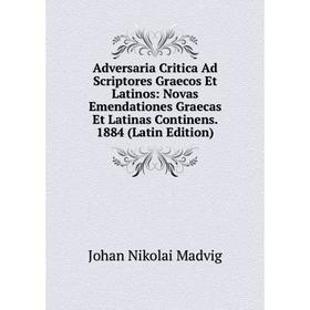 

Книга Adversaria Critica Ad Scriptores Graecos Et Latinos: Novas Emendationes Graecas Et Latinas Continens. 1884 (Latin Edition). Johan Nikolai Madvig